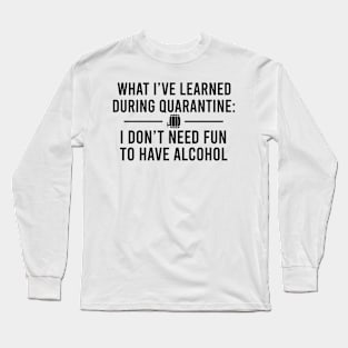 Quarantine Fun Long Sleeve T-Shirt